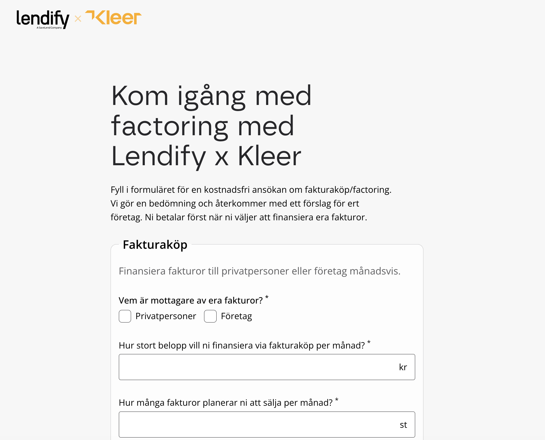 Lendifys ansökningsformulär Kom igång med factoring med Lendify x Kleer, med frågorna om vem som tar emot fakturorna, belopp per månad och antal fakturor per månad